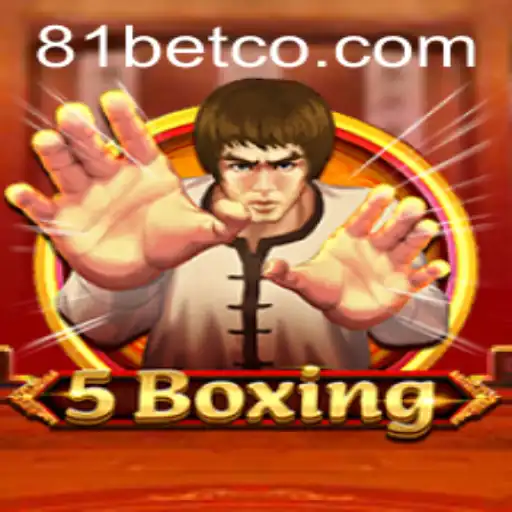 An In-Depth Look at 5Boxing with 81bet