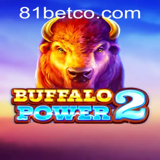 Exploring BuffaloPower2 and the Excitement at 81bet