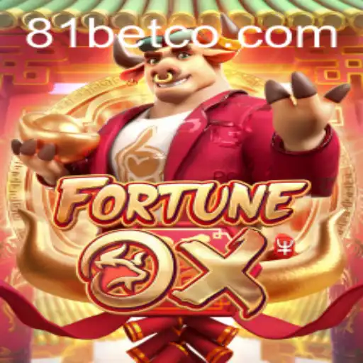 Unlocking the Excitement of FortuneOx with 81bet: A Comprehensive Guide