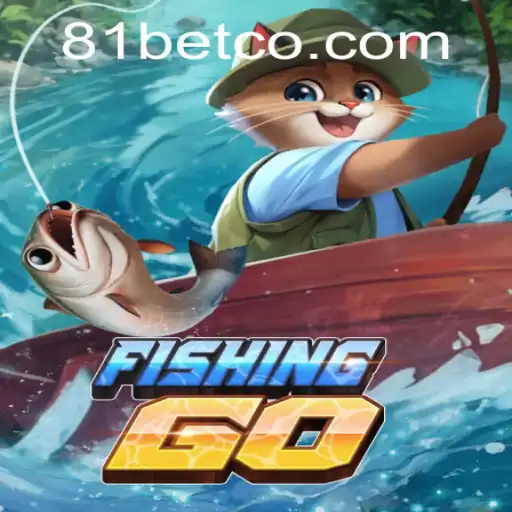 Exploring FishingGO: A Thrilling Adventure with 81bet