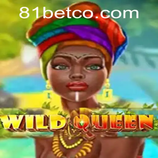 Exploring the Enchanting World of WildQueen and 81bet